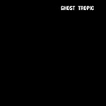 Ghost Tropic详情