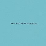 See You Next Tuesday详情