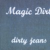 Magic Dirt Dirty Jeans 试听