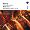 Brahms : Violin Concerto & Schumann : Fantasy - Apex