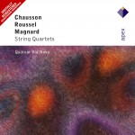 Chausson, Roussel & Magnard : String Quartets - Apex详情