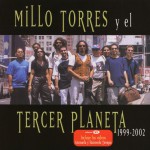 Millo Torres y El Tercer Planeta 1999-2002详情