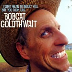 I Don't Mean to Insult You, But You Look Like Bobcat Goldthwait详情