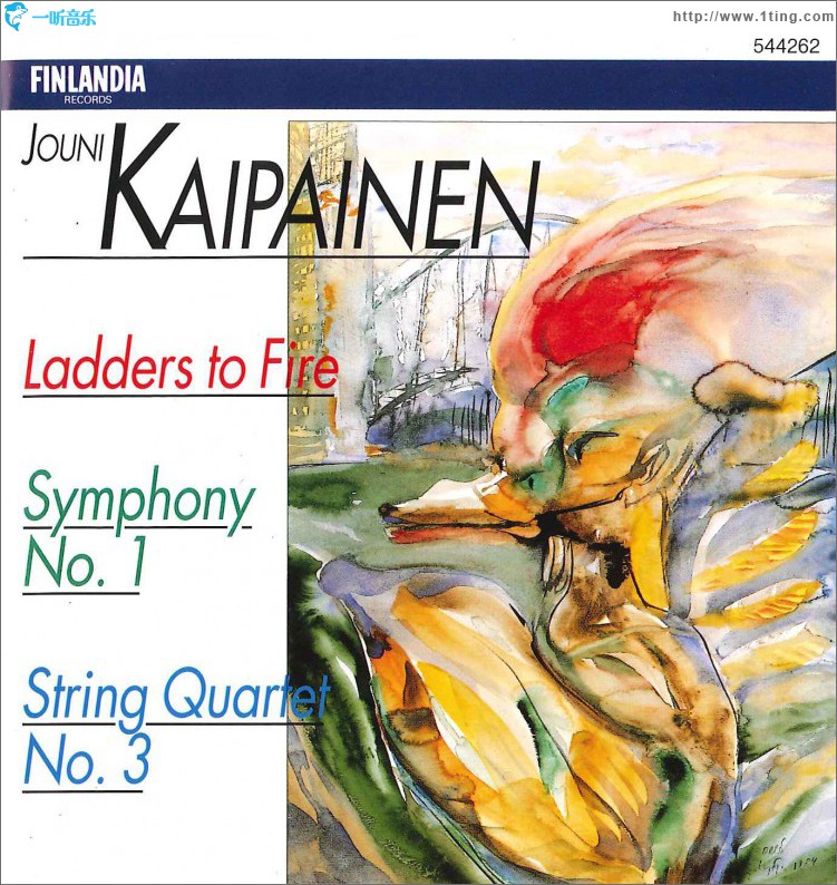 Jouni Kaipainen : Ladders to Fire, Symphony No.1, String Quartet No.3