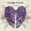 Courage My Love For Now 试听