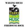 Wailing Souls Fire House Rock 试听