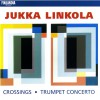 Linkola : Crossings; Trumpet Concerto