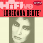 Rhino Hi-Five: Loredana Bertè详情