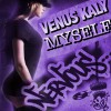 Venus Kaly Myself (Original Chic Flowerz Mix) 试听