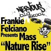 Frankie Felciano Presents Mass Nature Rise (Club Mix) 试听