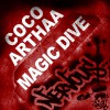 Coco Arthaa Magic Dive (Original Mix) 试听