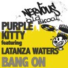 Purple Kitty Bang On feat Latanza Waters (Club Mix) 试听