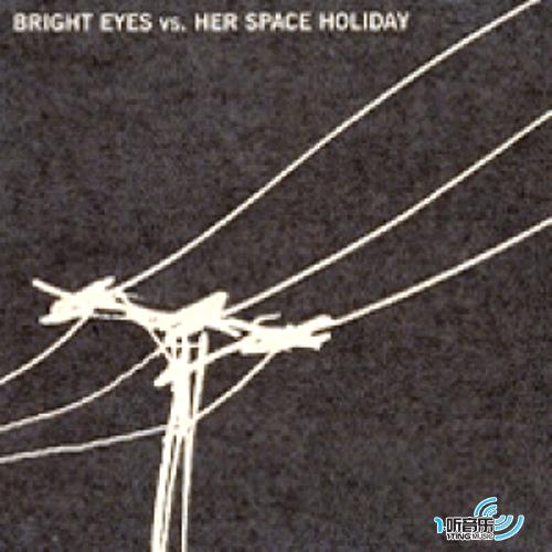 Bright Eyes vs Her Space Holiday