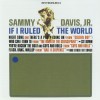 Sammy Davis Jr. If I Ruled The World (Remastered LP Version) 试听