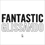 Fantastic Glissando详情