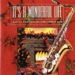 It's A Wonderful Life: Sax At The Movies For Christmas详情