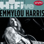 Rhino Hi-Five: Emmylou Harris详情