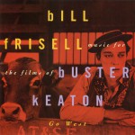 Music For The Films Of Buster Keaton: Go West详情