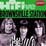Rhino Hi-Five: Brownsville Station详情