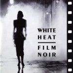 White Heat: Film Noir详情
