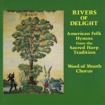 Rivers Of Delight - American Folk Hymns From The Sacred Harp Tradition详情