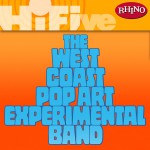 Rhino Hi-Five: The West Coast Pop Art Experimental Band详情