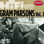 Rhino Hi-Five: Gram Parsons [Vol. 2]详情