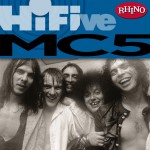 Rhino Hi-Five: The MC5详情