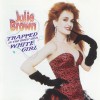 Julie Brown Trapped In The Body Of A White Girl 试听