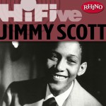 Rhino Hi-Five: Jimmy Scott详情