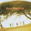 Never The Bride Saving Grace 试听