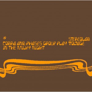 Stereolab 正版专辑cobra And Phases Group Play Voltage In The Milky Night 全碟免费试听下载 Stereolab 专辑cobra And Phases Group Play Voltage In The Milky Nightlrc滚动歌词 铃声 一听音乐网