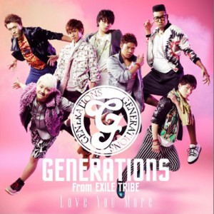 Generations 正版专辑love You More Single 全碟免费试听下载 Generations 专辑love You More Single Lrc滚动歌词 铃声 一听音乐网