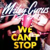 Miley Cyrus WE CAN`T STOP (ALBUM VER) 试听