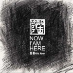 Now I Am Here详情