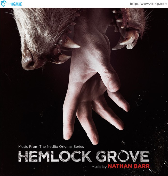 铁杉树丛 Hemlock Grove (Music From the Netflix Original Series)