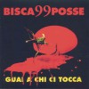 Bisca 99 Posse Guai A Chi Ci Tocca 试听