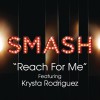 Reach For Me (SMASH Cast Version) [feat. Krysta Rodriguez]