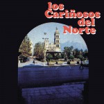 Los Cariñosos del Norte
