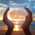 Inspiraciones... Palabras Del Alma