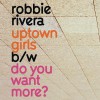 Uptown Girls / Do You Want More