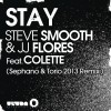 Steve Smooth Stay (Sephano & Torio 2013 Remix) 试听