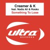 John Creamer & Stephane K Something to Lose (Main Mix) 试听