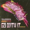 TOKiMONSTA Go With It (David Heartbreak Remix) 试听