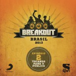 Breakout Brasil 2013 - Episódio 2 - Tocando Para o Público