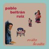 Pablo Beltrán Ruiz Rosita Bonita 试听