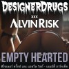 Designer Drugs & Alvin Risk Empty Hearted 试听