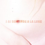 J'Ai Demandé A La Lune详情