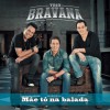 Trio Bravana Mãe Tô na Balada 试听