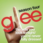 The Way You Look Tonight / You're Never Fully Dressed Without A Smile (Glee Cast
